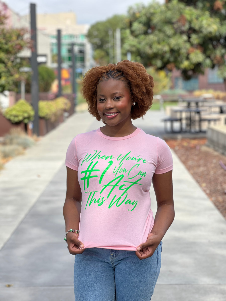 When You're #1 You Can Act This Way Tee