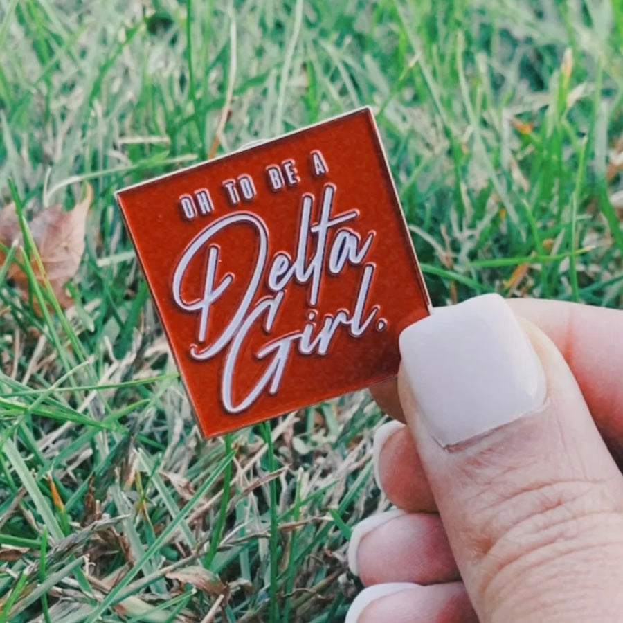 Oh to Be A Delta Girl Lapel Pin