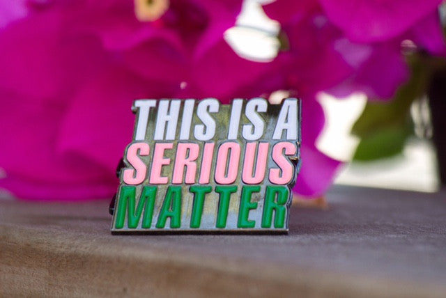 This Is A Serious Matter Lapel Pin